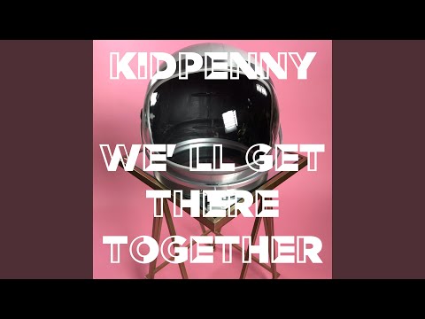 We'll Get There Together