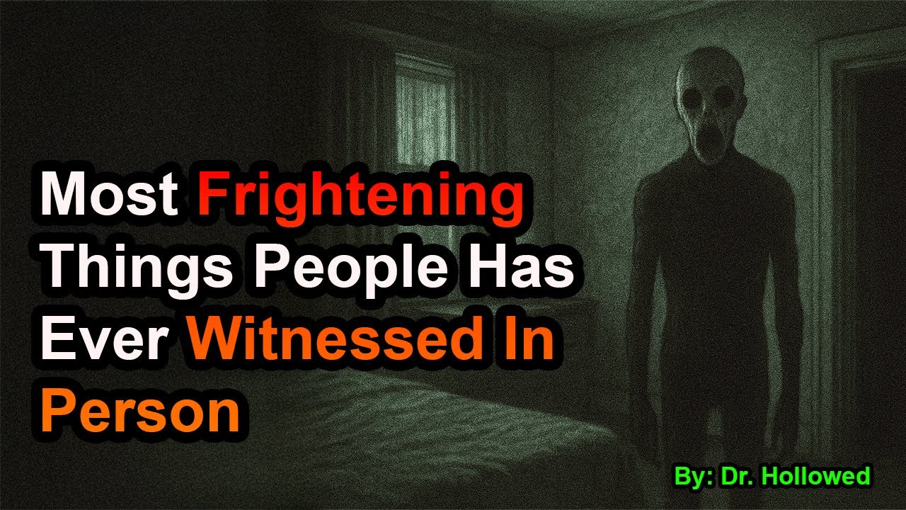 Most Frightening Things People Has Ever Witnessed In Person