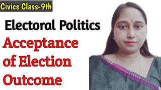 Electoral Politics || Acceptance of Election Outcome || Civics || Class-9th