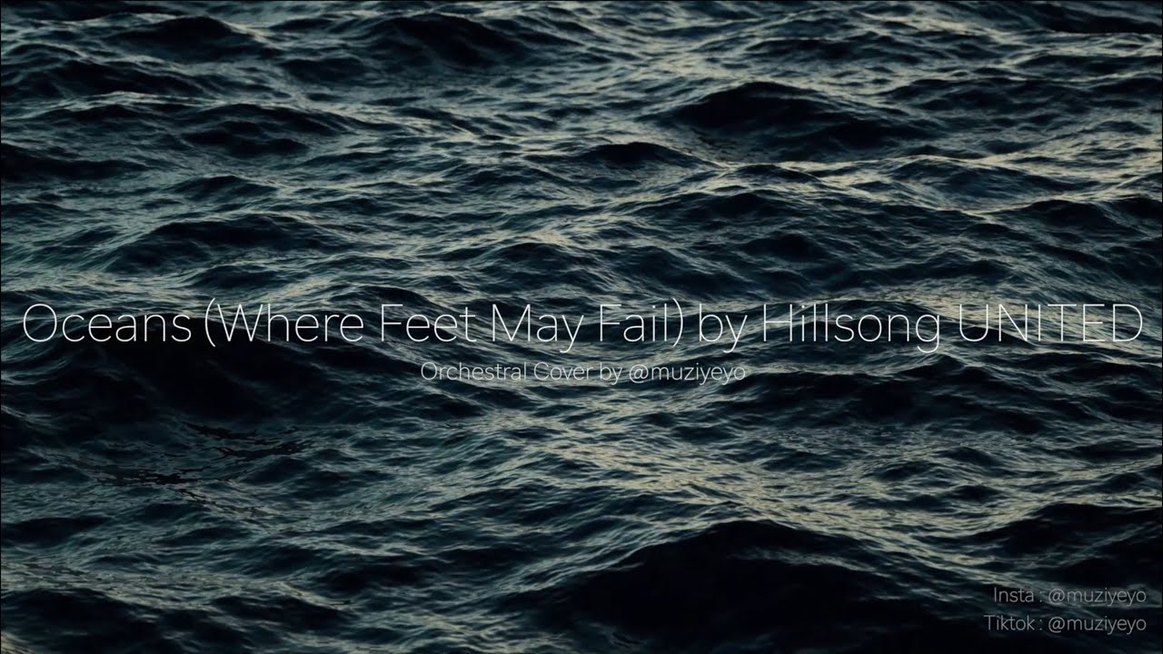 Oceans (Where Feet May Fail) - Hillsong UNITED_Orchestral Cover by @muziyeyo