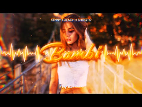 Kenny Kołach x Shiroto - BAMBI (VAYTO REMIX) 2022