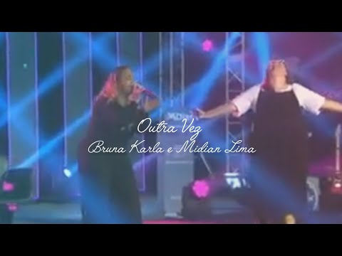 Bruna Karla & Midian Lima - Outra Vez - Ao Vivo