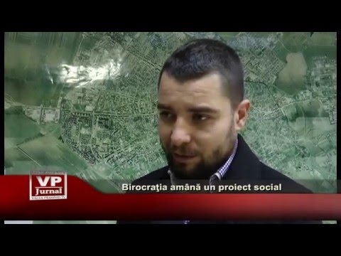 Birocratia amana un proiect social