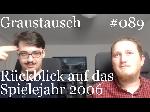 Graustausch #089: Das Spielejahr 2006 [Podcast / german / deutsch / GraumEntertainment]
