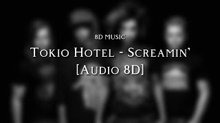 Tokio Hotel - Screamin&#39; [Audio 8D] || Lyrics ♪