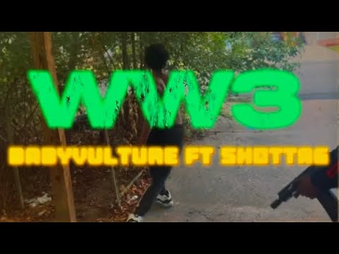 BabyVulture Ft Shotta6 - WW3 (Offical Video)