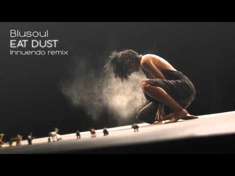 Blusoul - Eat Dust (Innuendo Remix)