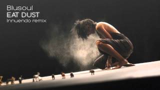 Blusoul - Eat Dust (Innuendo Remix)