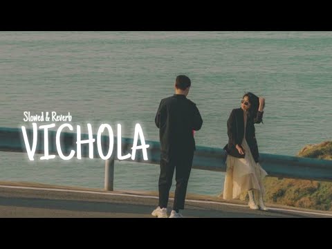VICHOLA.  [SLOWED+REVERB] 🎧 | YOUTUBE RK #lofi