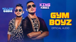 Milind Gaba Song - Gym Boyz (Full Audio) | King Kaazi | New Hindi Song 2024 | Gym Workout Songs