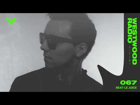 Westwood Radio 067 - Beat Le Juice