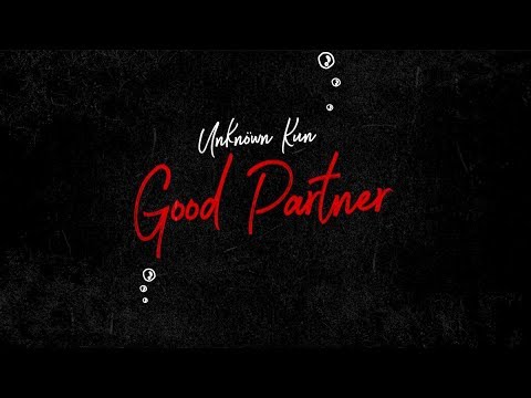 Unknöwn Kun - Good Partner(Lyric Video)