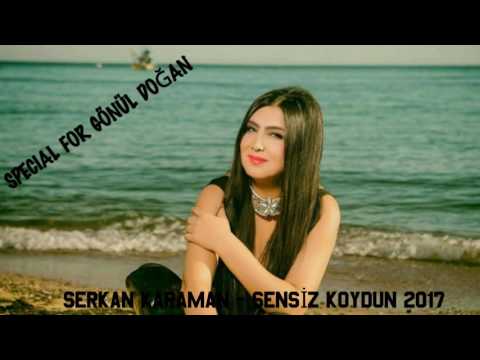 Serkan karaman 2017 - Sensiz koydun yeni