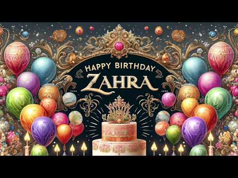 Zahra: Happy Birthday Song for Zahra