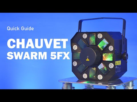 Quick Guide: Chauvet Swarm 5FX
