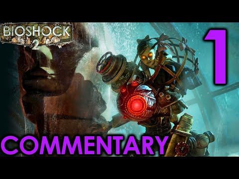 Bioshock 2 Commentary Walkthrough - Part 1 - Daddy's Home: Return To Rapture (PC 4K Remaster)