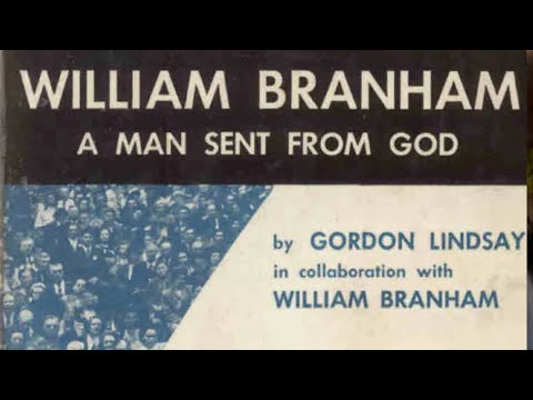 A Man Sent From God - William Branham Life Story