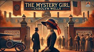 🔎 The Mystery Girl by Carolyn Wells | Classic Detective Audiobook 🎧