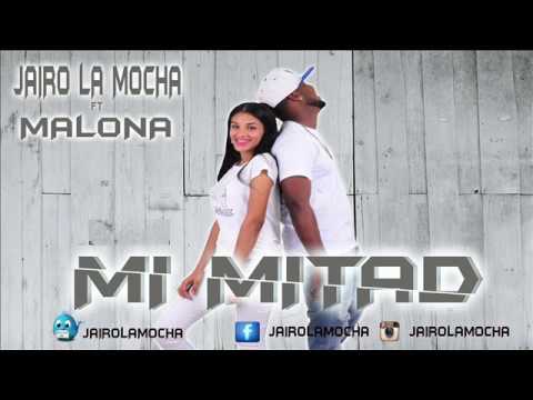 Jairo La Mocha ❌ Malona - Mi Mitad 💕 (Audio Official)