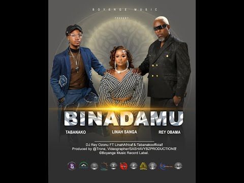 BINADAMU  DJ REY FT LINAH SANGA & TABANAKO 