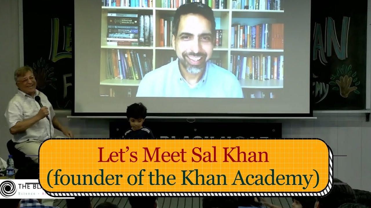 Let’s Meet Sal Khan (founder of the Khan Academy)