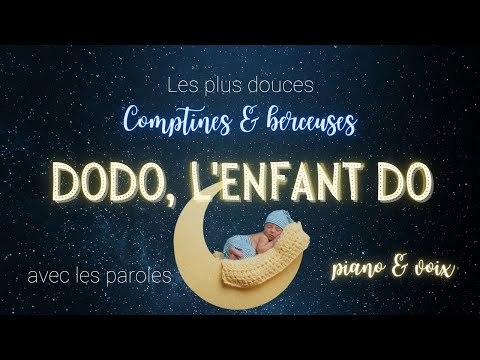 Dodo, l'enfant Do - douce berceuse et comptines pour endormir bébé - avec paroles - piano\voix