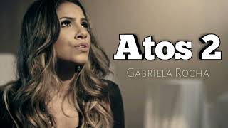 Download Atos 2 – Gabriela Rocha