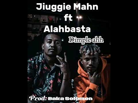 Jiuggie mahn -Dimple Ahh ft Alahbasta