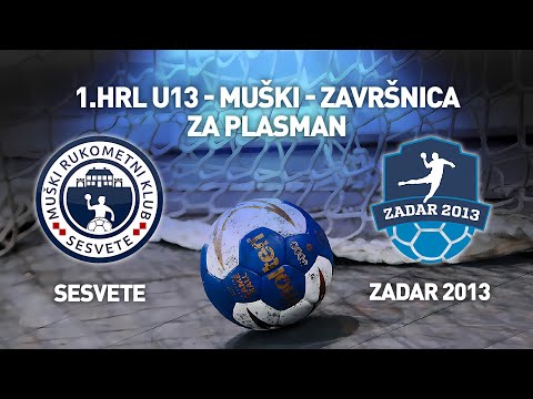 MRK Sesvete vs RK Zadar 2013 | 1. HRL U13 Muški (Za Plasman)