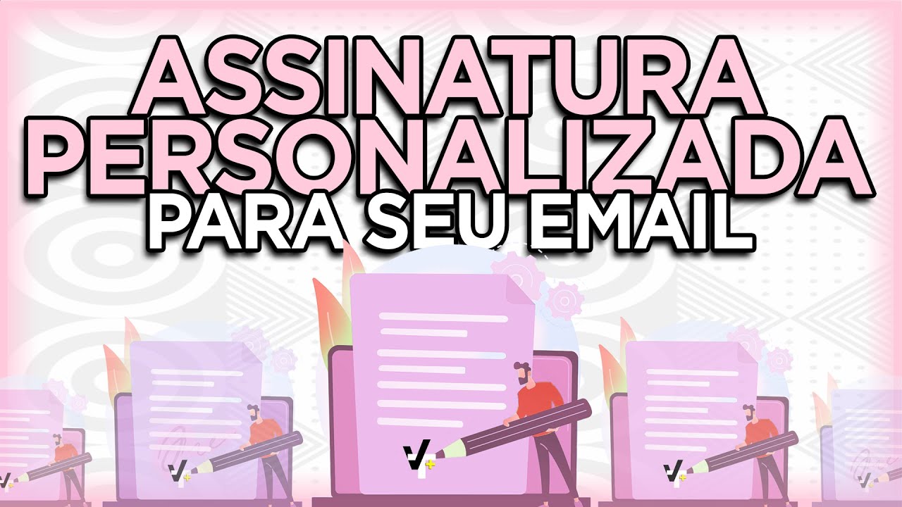 Passo a passo para CRIAR ASSINATURA de e-mail PERSONALIZADA