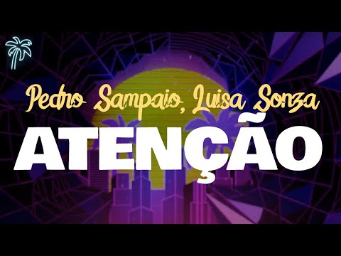 pedro sampaio, luísa sonza - ATENÇÃO (letra)