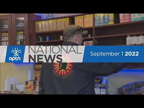 APTN National News September 1, 2022 – Worst year for Chinook salmon, Cannabis rush