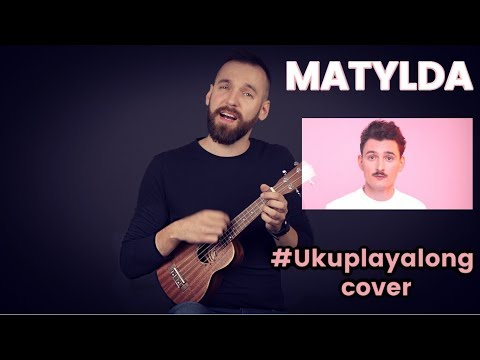 Matylda - Ukulele cover #Ukuplayalong