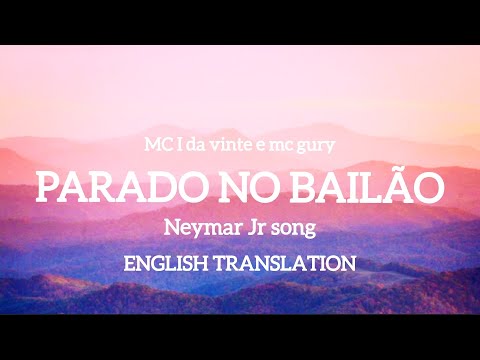 🇧🇷Parado no bailão(english lyrics) / Neymar Jr song // tiktok sound /// Chill MOOD channel