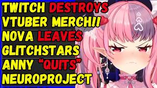 Twitch DESTROYS more vtuber merch! Kou Mariya harassed Nova leaves Glitchstars, Noripro Graduation