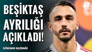 Beşiktaş’ta Gökhan Sazdağı Transferi Resmileşti