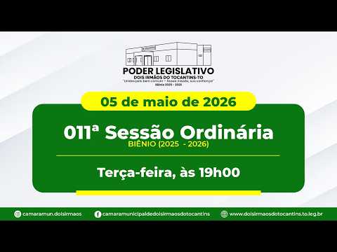 011ª Sessão Ordinária - Câmara Municipal de Dois Irmãos do Tocantins | 05/05/2026