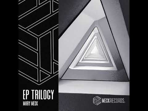 Mary Mesk - Trilogy [EP: Trilogy]