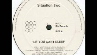 Situation 2wo - If You CAn't Sleep (Soul Mekanik Vocal Version)