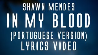 Shawn Mendes - In my blood (Portuguese Version) (lyrics)🎤