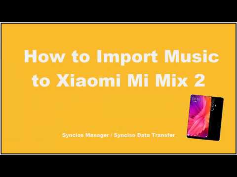 How to Import Music to Xiaomi Mi Mix 2