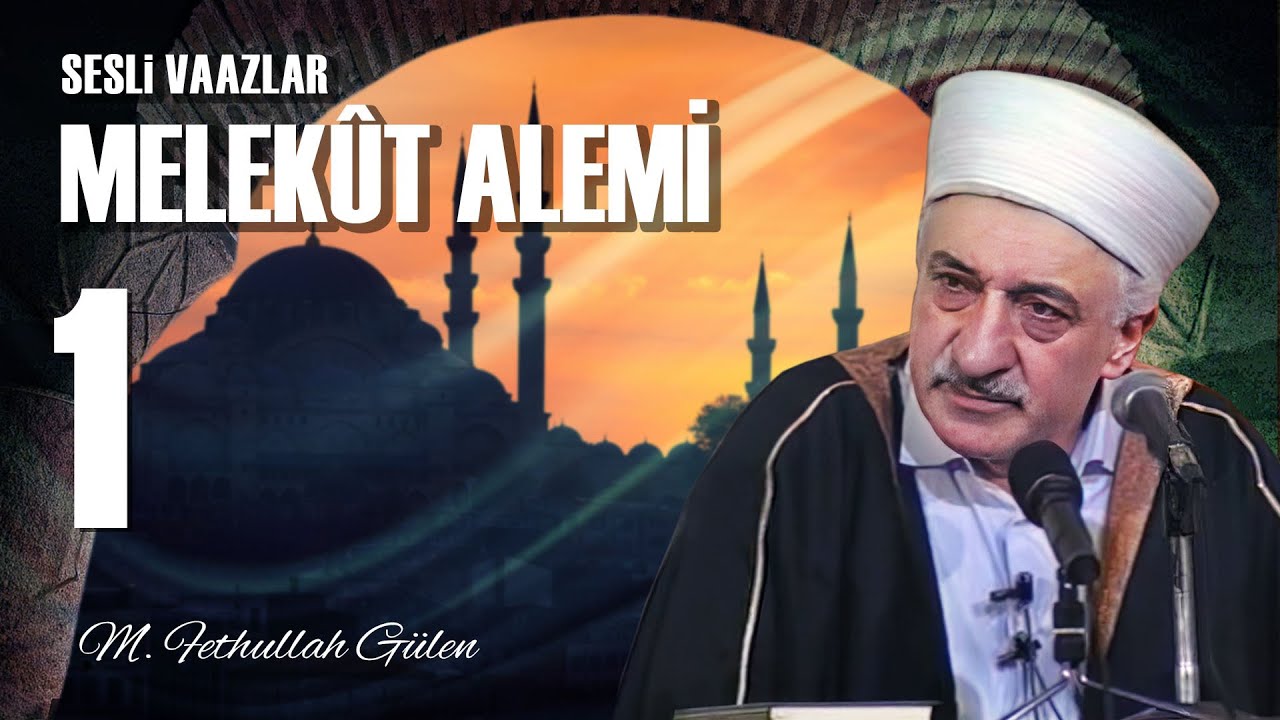Melekût Âlemi - 1 - | Meleklerin Mahiyeti ve Meleklere İmanın Faydaları  | M. F. Gülen |(1978/03/03)