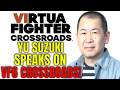 YU SUZUKI SPEAKS ON VIRTUA FIGHTER 6 CROSSROADS!