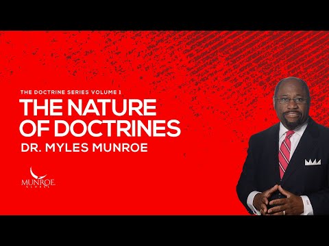 The Nature of Doctrines | Dr. Myles Munroe