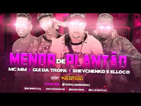 🔵 SHEVCHENKO E ELLOCO E MC GUI DA TROPA E MC MM - MENOR DO PLANTÃO - BREGA FUNK 2020