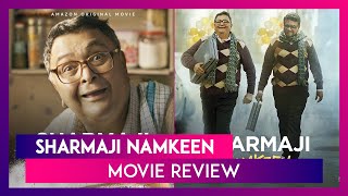 Sharmaji Namkeen Review: Rishi Kapoor Serves His Charm One Last Time With Guaranteed Sweet Outcome