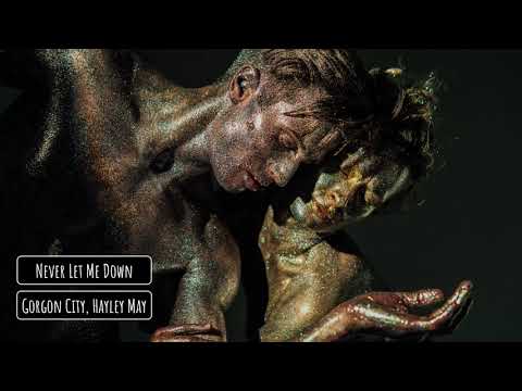 Gorgon City, Hayley May - Never Let Me Down