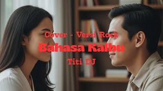 Download lagu Bahasa Kalbu - Titi DJ - Versi Cover Rock Paling Bagus - by AI mp3