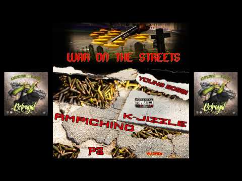 Ampichino & K-Jizzle "WAR ON THE STREETS" ***official audio***