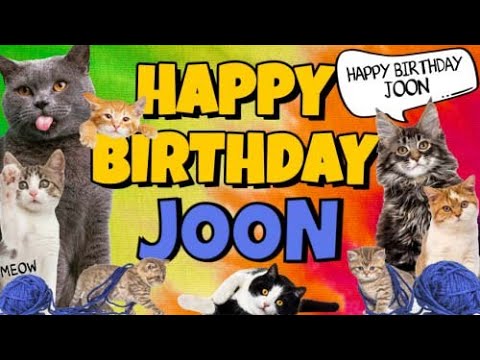 Happy Birthday Joon! Crazy Cats Say Happy Birthday Joon (Very Funny)